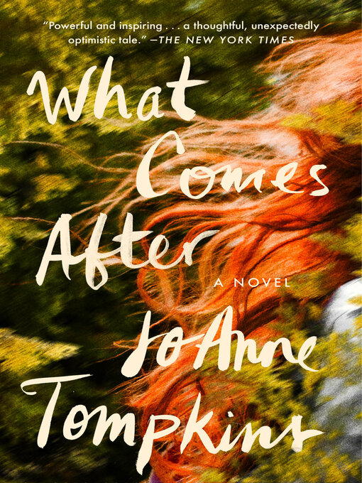 Title details for What Comes After by JoAnne Tompkins - Wait list